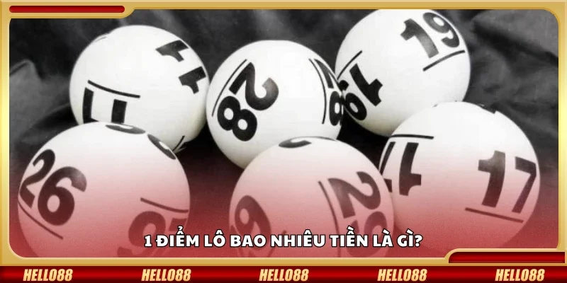 1 điểm lô bao nhiêu tiền là gì?