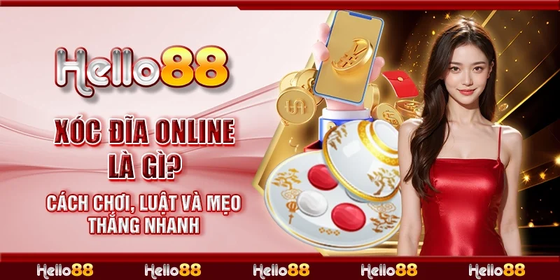 Xóc đĩa online là gì? Cách chơi, luật và mẹo thắng nhanh