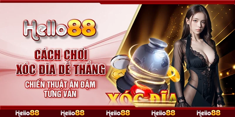 Cách chơi xóc đĩa dễ thắng - Chiến thuật ăn đậm từng ván
