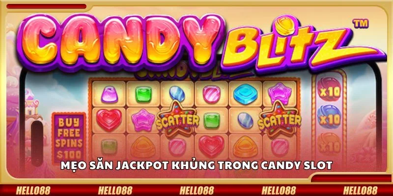 Mẹo săn jackpot khủng trong candy slot