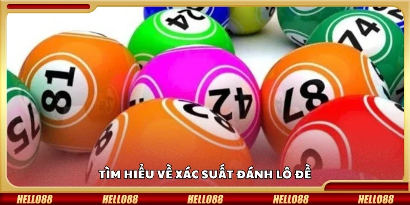 Tìm hiểu về xác suất đánh lô đề