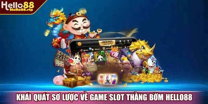 Khái quát sơ lược về game slot thằng bờm Hello88
