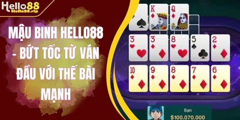 Kinh nghiệm giữ bài chuẩn tránh lỗi mậu binh Hello88