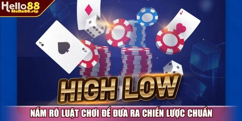 Nắm rõ luật chơi để đưa ra chiến lược chuẩn