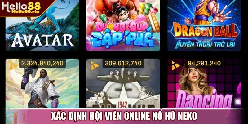 Xác định hội viên online nổ hũ Neko